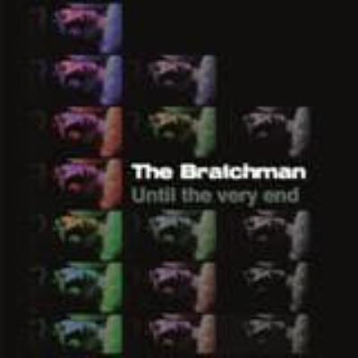 Until The Very End - Bratchman, The
