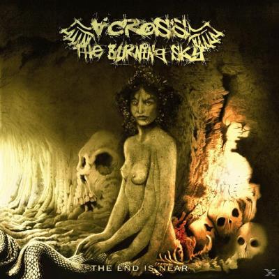 The End Is Near - Across The Burning Sky