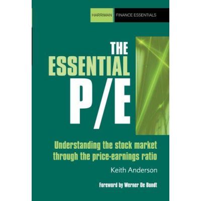 The Essential P/E: Understanding the stockmarket through the price-earnings ratio (Harriman Finance Essentials) - [Version Originale]