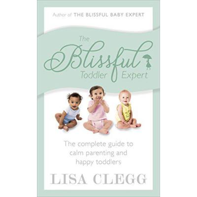 The Blissful Toddler Expert: The complete guide to calm parenting and happy toddlers - [Version Originale]