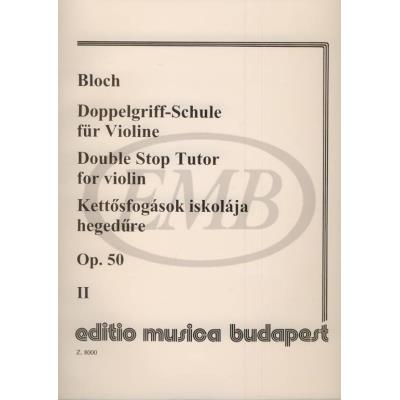 Méthodes et pédagogie EMB (Editio Musica Budapest) BLOCH J. - SCUOLA DELLE DOPPIE NOTE OP. 50 VOL. 2 - VIOLON Violon