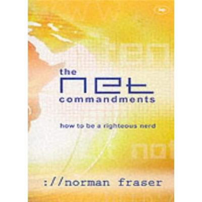 The Net Commandments: The Essential Users Guide to Following God in Cyberspace - [Livre en VO]