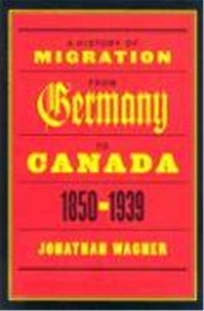 A History of Migration from Germany to Canada, 1850-1939