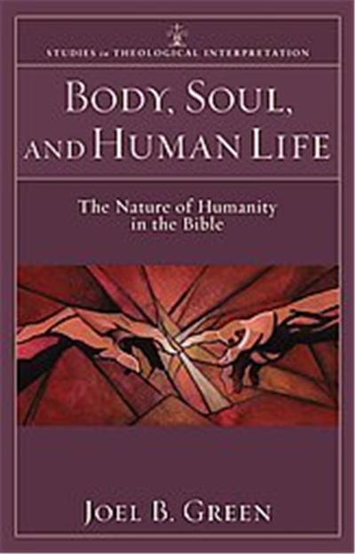 Body, Soul, and Human Life, Studies in Theological Interpretation