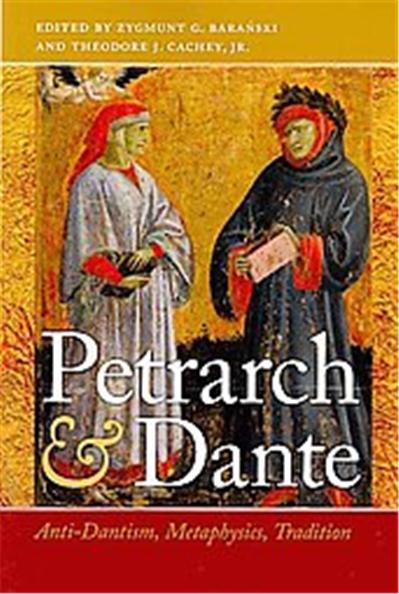Petrarch & Dante, William and Katherine Devers Series in Dante Studies