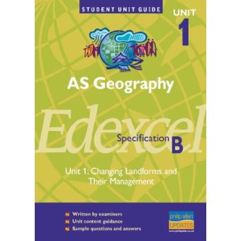 AS Geography Edexcel (B) Unit 1: Changing Landforms & Their ...