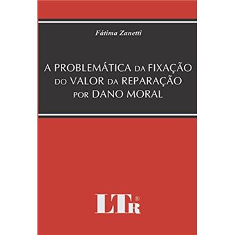 A Problemática Da Fixação Do Valor Da Reparação Por Dano Moral - 1