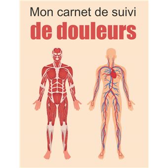 Carnet De Suivi De Douleurs - Evaluation De La Douleur - 153 Pages ...