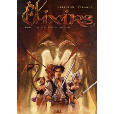 Elixirs Tome 1 - Le Sortilège De Loxullio Christophe Arleston