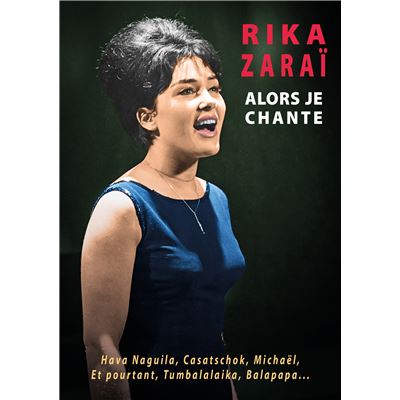 Rika Zaraï : Alors je chante