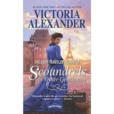 The Lady Travelers Guide To Scoundrels And Other Gentlemen: A Historical Romance Novel
