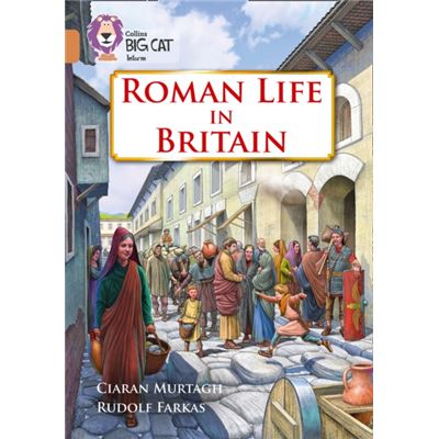 Collins Big Cat Roman Life In Britain: Band 12/Copper (Paperback)