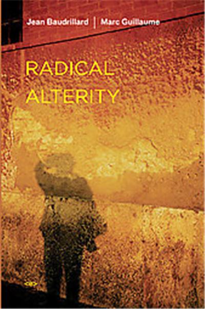 Radical Alterity, Semiotext(E) Foreign Agents Series