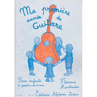 Méthode et pédagogie LEDUC MEMBRADO FLORENCE - MA PREMIÈRE ANNÉE DE GUITARE Guitare
