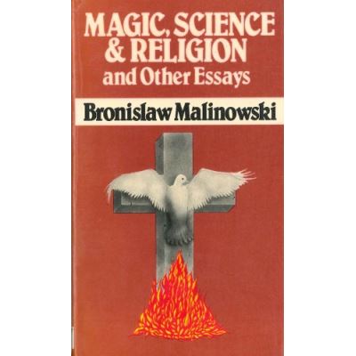 Magic, Science, and Religion, and Other Essays