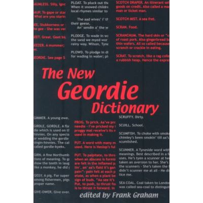 The New Geordie Dictionary (A Frank Graham publication)