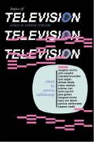 Logics of Television, Theories of Contemporary Culture Series