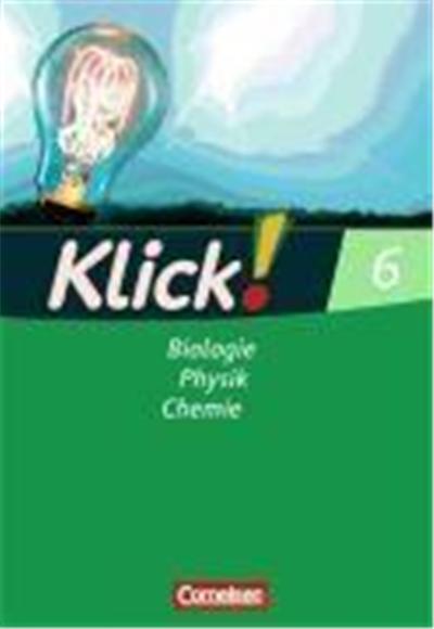 Klick! Biologie, Chemie, Physik. 6. Schuljahr. Arbeitsheft. Westliche Bundesländer