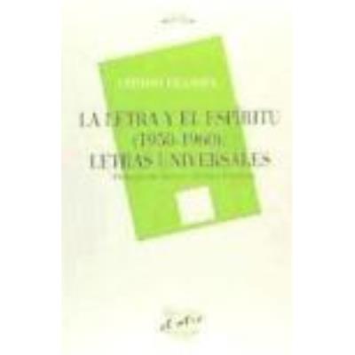 La Letra Y El Espíritu (1950-1960): Letras Universales - Antonio Vilanova , Adolfo Sotelo Vázquez (prol.)