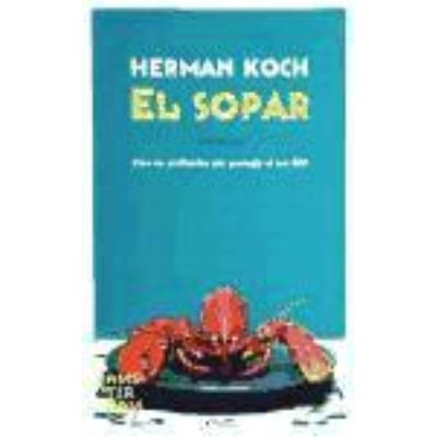 El Sopar - Koch, Herman , Rosich Andreu, María