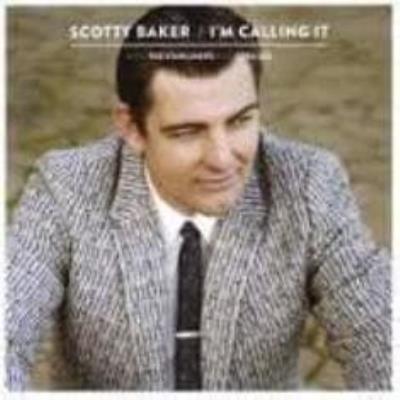 I'M Calling It - Baker, Scotty