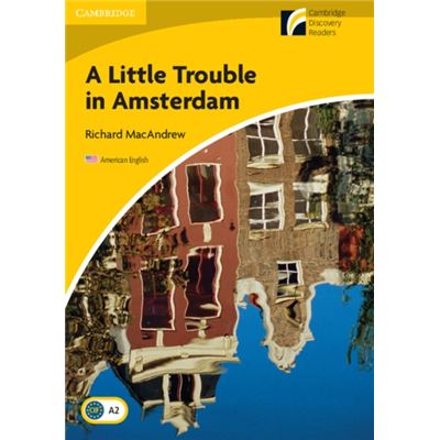 A Little Trouble In Amsterdam Level 2 Elementary/Lower-Intermediate American English (Cambridge Discovery Readers: Level 2) (Paperback)