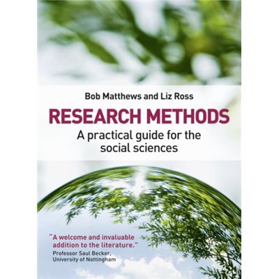 Research Methods: A Practical Guide for the Social Sciences