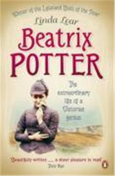 beatrix potter: the extraordinary life of a victorian genius