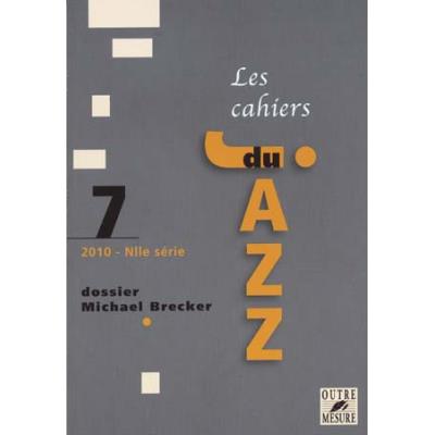 Librairie, papeterie, dvd... OUTRE MESURE BRECKER M. - CAHIERS DU JAZZ VOL.7 Historique