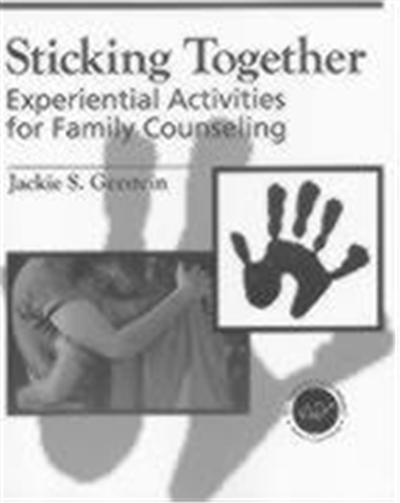 Sticking Together: Experiential Activities for Family Counselling