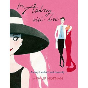 For Audrey with Love: Audrey Hepburn and Givenchy - [Version Originale] - 1