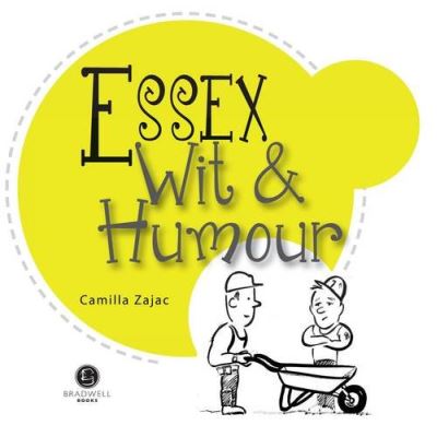 Essex Wit & Humour: Packed with Fun for All the Family (Wit and Humour)