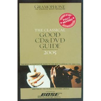 The Classical Good Cd And Dvd Guide 2005, GRAMOPHONE CLASSICAL GOOD CD ...
