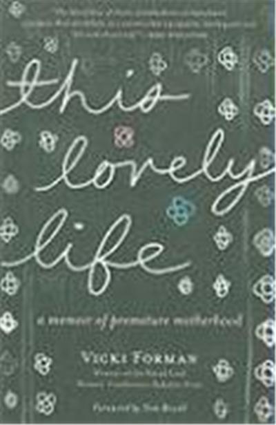 This Lovely Life: A Memoir of Premature Motherhood