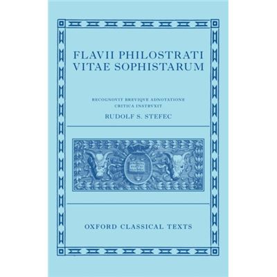 Philostratus: Lives Of The Sophists (Flavii Philostrati Vitas Sophistarum) (Oxford Classical Texts) (Hardcover)