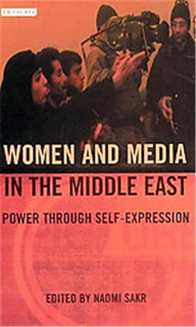Women And Media In The Middle East, Library of Modern Middle East Studies