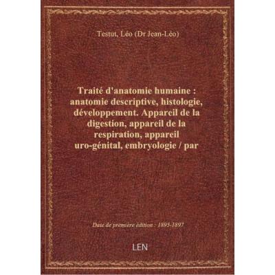 Traité d'anatomie humaine : anatomie descriptive, histologie, développement. Appareil de la digestio