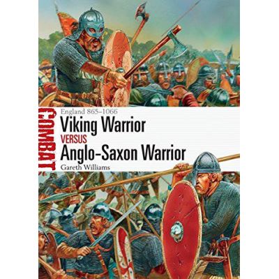 Viking Warrior vs Anglo-Saxon Warrior: by Williams, Gareth