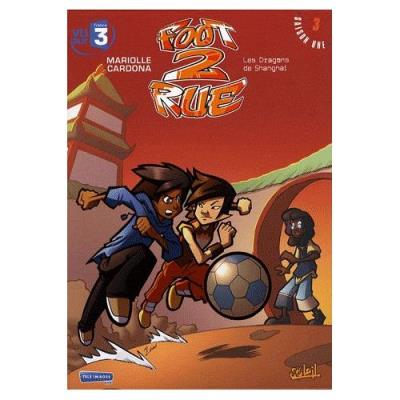 Foot 2 Rue Tome 3 - Les Dragons De Shanghai Mathieu Mariolle