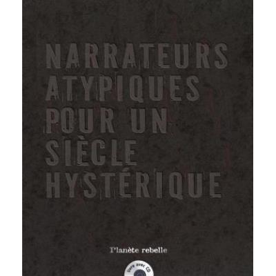 Narrateurs Atypiques Pour Un Siecle Hysterique