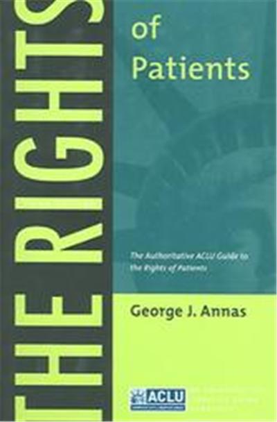 The Rights Of Patients, American Civil Liberties Union Handbook