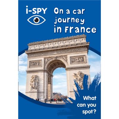I-Spy On A Car Journey In France: What Can You Spot? (Collins Michelin I-Spy Guides) (Paperback)