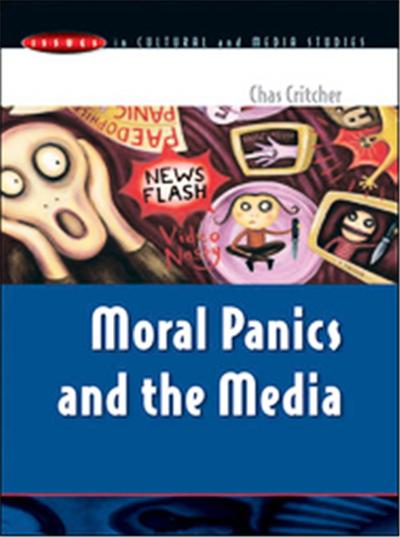 Moral Panics and the Media, Issues in Cultural and Media Studies