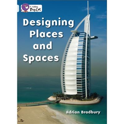 Collins Big Cat Designing Places And Spaces: Band 17/Diamond (Paperback)