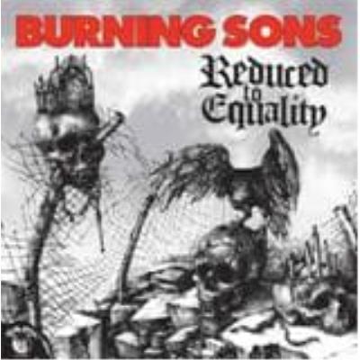 Reduced To Equality - Burning Sons