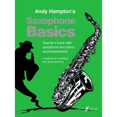 Saxophone Basics: Teachers Book with Saxaphone and Piano Accompaniments: (Alto Saxophone Teacher's Book)