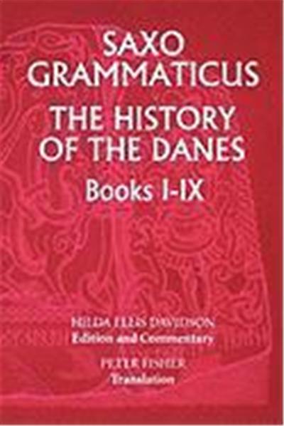 Saxo Grammaticus: The History of the Danes, Books I-IX Saxo Grammaticus: The History of the Danes, Books I-IX: I. English Text; II. Commentary I. Engl