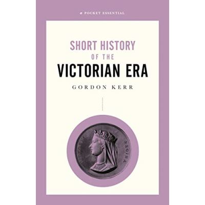 Short History of the Victorian Era, A - [Version Originale]