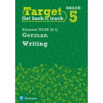 Target Grade 5 Writing Edexcel GCSE (9-1) German Workbook (Modern Foreign Language Intervention) - [Version Originale]