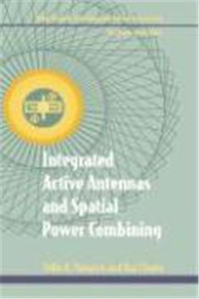 Integrated Active Antennas and Spatial Power Combining, Wiley Series in Microwave and Optical Engineering